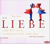 Die Liebe und wie sich Leidenschaft erkl&auml;rt - 2 CDs - Bas Kast