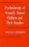 Psychotherapy of Sexually Abused Children and Their Families