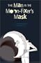 The Man in the Moon-fixer's Mask