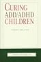 Curing ADD/ADHD Children