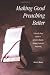 Making Good Preaching Better: A Step-By-Step Guide to Scripture-Based, People-Centered Preaching Making Good Preaching Better: A Step-By-Step Guide to Scripture-Based, People-Centered Preaching