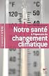 Notre sant� � l'�preuve du changement climatique