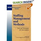 Click here to buy Staffing Management and Methods: Tools and Techniques for Nurse... by  AONE Series, Maryann F. Fralic, and AONE Management Series.