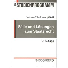 F�lle und L�sungen zum Staatsrecht: Mit Originalklausuren und gutachterlichen L�sungen sowie Erl�uterungen