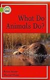 What do animals do?