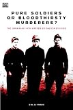Pure Soldiers or Sinister Legion: The Ukrainian 14th Waffen-ss Division