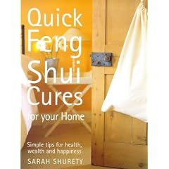 Quick Feng Shui Cures: Simple Solutions and Secret Tips for a Healthy, Happy and Wealthy Life