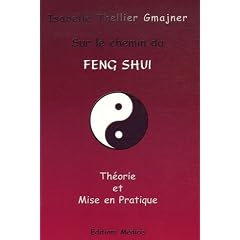 Sur le chemin du Feng Shui : Th�orie et mise en pratique