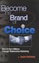Become The Brand Of Choice