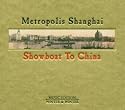 Metropolis Shanghai: Showboat to China