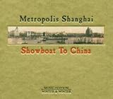 Metropolis Shanghai: Showboat to China