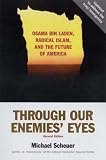 Review Potomac Books Inc  / Through Our Enemies' Eyes: Osama Bin Laden, Radical Islam and the Future of America