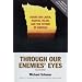 Through Our Enemies' Eyes: Osama bin Laden, Radical Islam and the Future of America