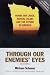 Through Our Enemies' Eyes: Osama bin Laden, Radical Islam and the Future of America
