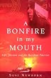 A Bonfire in My Mouth: Life, Passion and the "Rainbow Warrior"