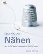 Handbuch N�hen: Das gro�e Nachschlagewerk zu allen Techniken