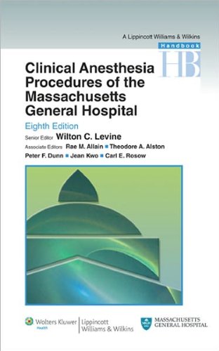 Clinical Anesthesia Procedures of the Massachusetts General Hospital (text only) 8th (Eighth) edition by R. M. Allain,T. A. Alston,P. F. Dunn,J. Kwo,C. E. Rosow