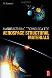 Manufacturing Technology for Aerospace Structural Materials