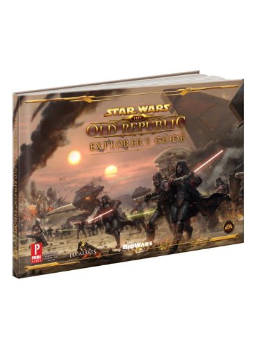 Star Wars The Old Republic Explorer's Guide: Prima Official Game Guide