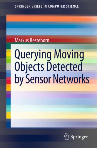Querying Moving Objects Detected by Sensor Networks (SpringerBriefs in Computer Science)