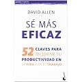 S� m�s eficaz: 52 claves para mejorar tu productividad en la vida y en el trabajo (Booket Logista)