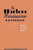 The Harlem Renaissance Revisited: Politics, Arts, and Letters