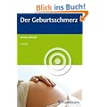 Der Geburtsschmerz: Bedeutung und nat�rliche Methoden der Schmerzlinderung