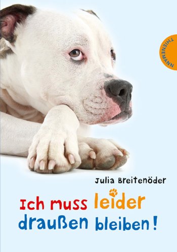 Thienemann Verlag Ich muss leider drau&szlig;en bleiben!