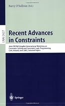 Recent Advances in Constraints: Joint ERCIM/CologNet International Workshop on Constraint Solving and Constraint Logic Programming, Cork, Ireland, June 19-21, 2002. Selected Papers