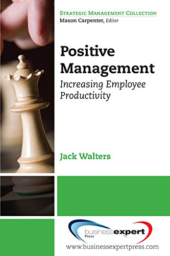 Positive Management: Increasing Employee Productivity (Strategic Management Collection)