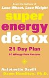 Super Energy Detox: 21 Day Plan with 60 Allergy-free Recipes