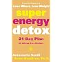 Super Energy Detox: 21 Day Plan with 60 Allergy-free Recipes