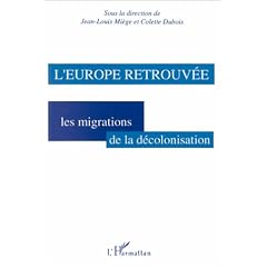 L'Europe retrouv�e: Les migrations de la d�colonisation
