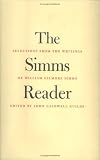 The Simms Reader: Selections from the Writings of William Gilmore Simms (Southern Texts Society)