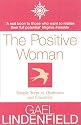 The Positive Woman: Simple Steps to Optimism and Creativity