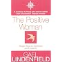 The Positive Woman: Simple Steps to Optimism and Creativity