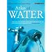 The Atlas of Water: Mapping the Global Crisis in Graphic Facts and Figures
