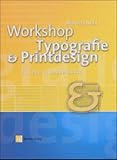 Workshop Typografie und Printdesign.(mit CD-ROM). Ein Lern- und Arbeitsbuch