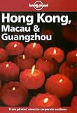 Lonely Planet Hong Kong, Macau & Guangzhou (Hong Kong Macau and Guangzhou, 9th ed)