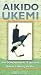 Aikido Ukemi: Volume 1 (Meeting the Mat) [VHS]