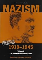 Nazism 1919-1945, Volume 1: The Rise to Power 1919-1934. A Documentary Reader (Exeter Studies in History)