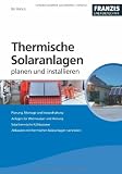 Thermische Solaranlagen professionell planen und installieren - Bo Hanus