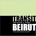 Transit Beirut: New Writing and Images