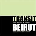 Transit Beirut: New Writing and Images
