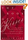 The Book of Kisses: A Definitive Collection of the Most Passionate, Romantic, Outlandish, & Wonderful Quotations on the Intimate Art of Kissing