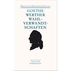 Die Leiden des jungen Werthers; Die Wahlverwandtschaften. Text und Kommentar (Broschiert)