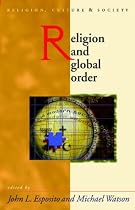 Religion and Global Order (Religion, Culture & Society)