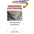 Redesigning Public Education: The Kentucky Experience by Jack D. Foster