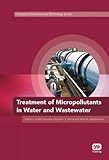Treatment of micropollutants in water and wastewater