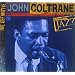 Ken Burns JAZZ Collection: John Coltrane